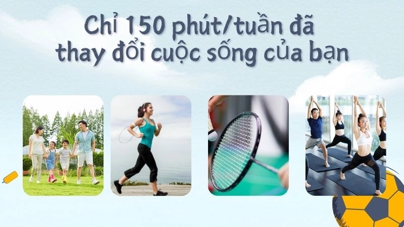 Chỉ 150 phút/tuần đã thay đổi cuộc sống của bạn