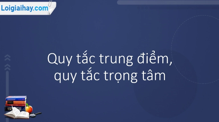Khám phá quy tắc trọng tâm và ứng dụng trong Vectơ