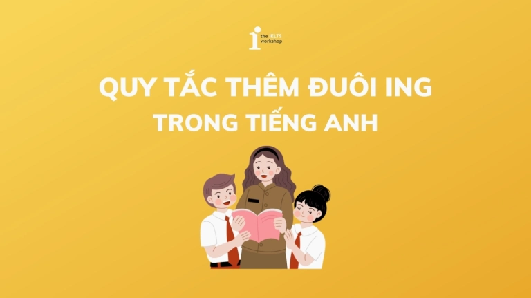 Quy tắc thêm đuôi "ing" vào động từ tiếng Anh: Hướng dẫn chi tiết